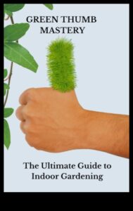 الإبهام الأخضر في الداخل: إطلاق العنان لسحر البستنة الداخلية