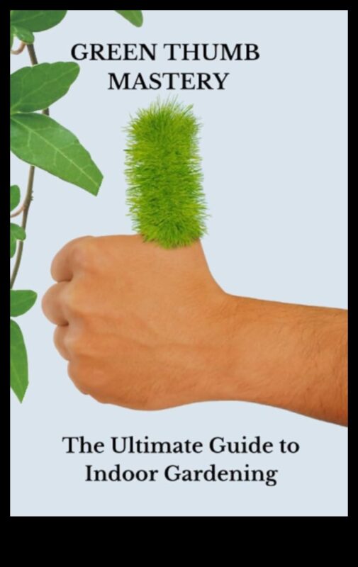 الإبهام الأخضر في الداخل: إطلاق العنان لسحر البستنة الداخلية